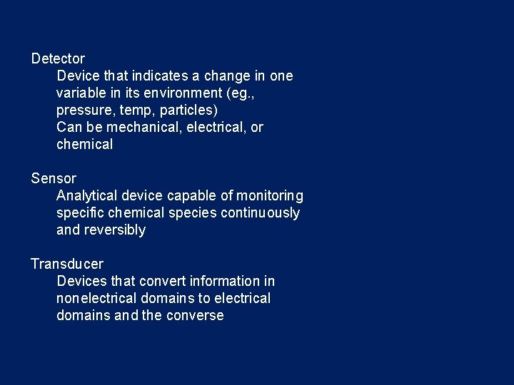Detector Device that indicates a change in one variable in its environment (eg. , Detector Device that indicates a change in one variable in its environment (eg. ,