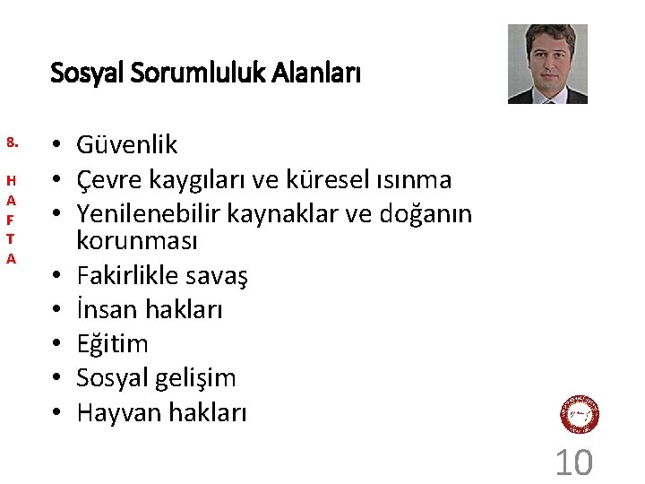 Sosyal Sorumluluk Alanları 8. H A F T A • Güvenlik • Çevre kaygıları