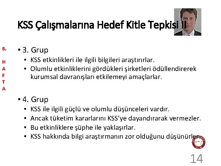 KSS Çalışmalarına Hedef Kitle Tepkisi II 8. H A F T A • 3.