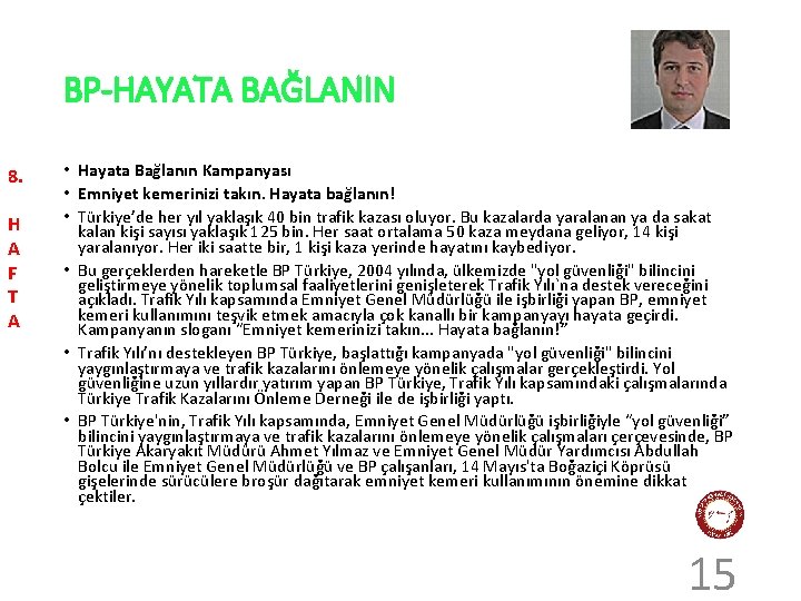 BP-HAYATA BAĞLANIN 8. H A F T A • Hayata Bağlanın Kampanyası • Emniyet