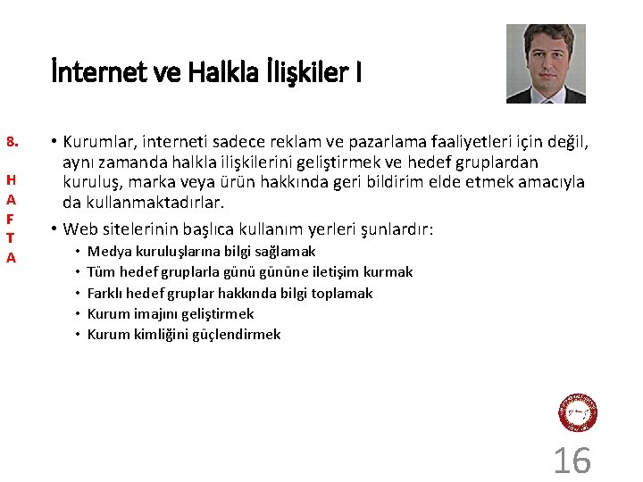 İnternet ve Halkla İlişkiler I 8. H A F T A • Kurumlar, interneti