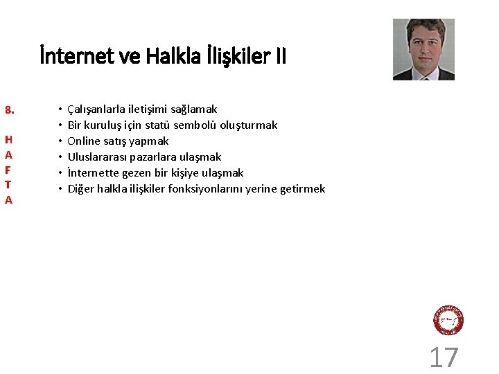 İnternet ve Halkla İlişkiler II 8. H A F T A • • •