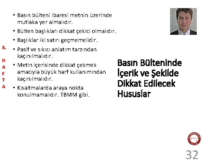 8. H A F T A • Basın bülteni ibaresi metnin üzerinde mutlaka yer