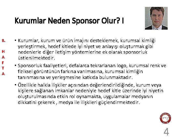 Kurumlar Neden Sponsor Olur? I 8. H A F T A • Kurumlar, kurum