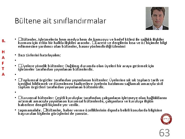 Bültene ait sınıflandırmalar 8. H A F T A • �Bültenler, işletmelerin hem medya