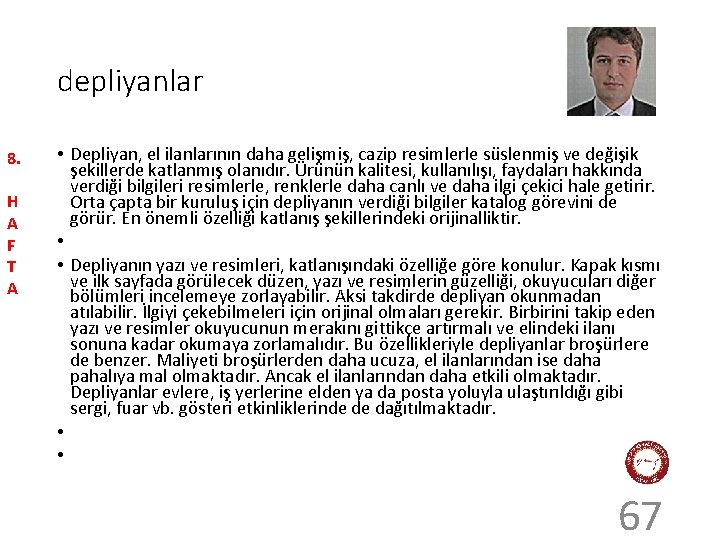 depliyanlar 8. H A F T A • Depliyan, el ilanlarının daha gelişmiş, cazip