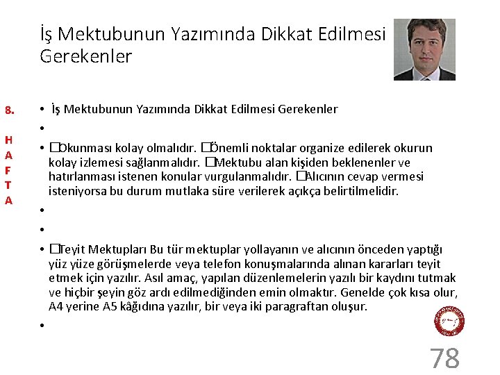 İş Mektubunun Yazımında Dikkat Edilmesi Gerekenler 8. H A F T A • İş