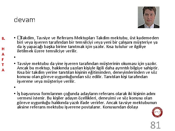 devam 8. H A F T A • �Takdim, Tavsiye ve Referans Mektupları Takdim