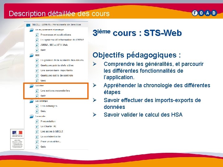Description détaillée des cours 3 ième cours : STS-Web Objectifs pédagogiques : Ø Ø