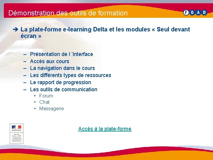 Démonstration des outils de formation è La plate-forme e-learning Delta et les modules «