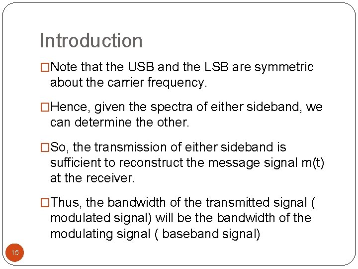 Introduction �Note that the USB and the LSB are symmetric about the carrier frequency.