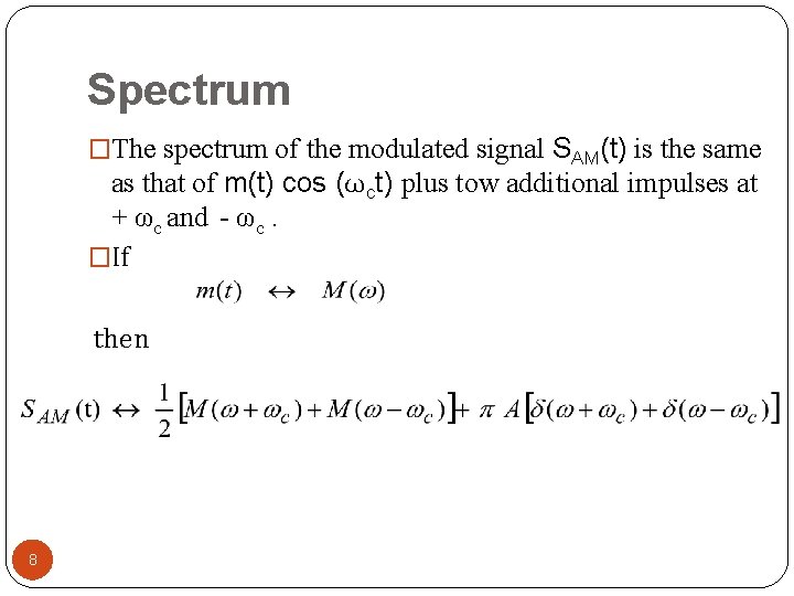 Spectrum �The spectrum of the modulated signal SAM(t) is the same as that of