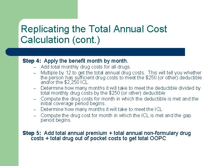 Replicating the Total Annual Cost Calculation (cont. ) Step 4: Apply the benefit month
