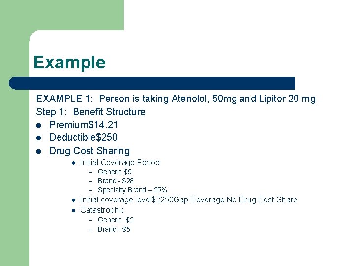 Example EXAMPLE 1: Person is taking Atenolol, 50 mg and Lipitor 20 mg Step