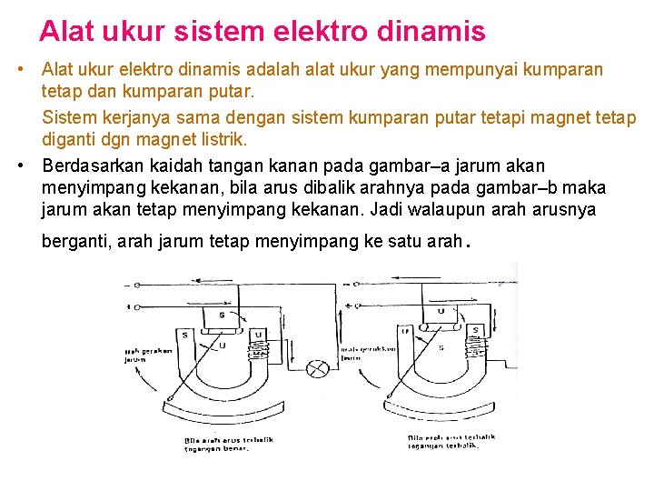 Alat ukur sistem elektro dinamis • Alat ukur elektro dinamis adalah alat ukur yang