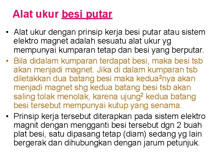 Alat ukur besi putar • Alat ukur dengan prinsip kerja besi putar atau sistem