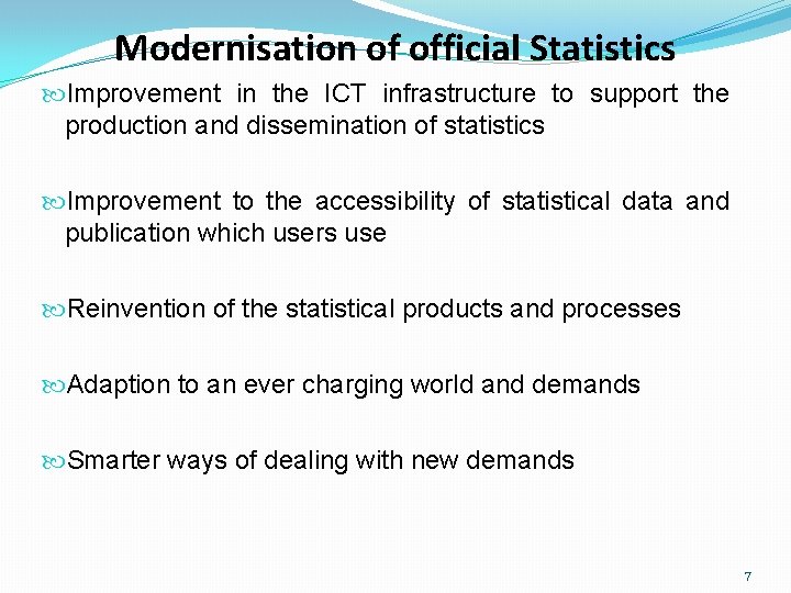 Modernisation of official Statistics Improvement in the ICT infrastructure to support the production and