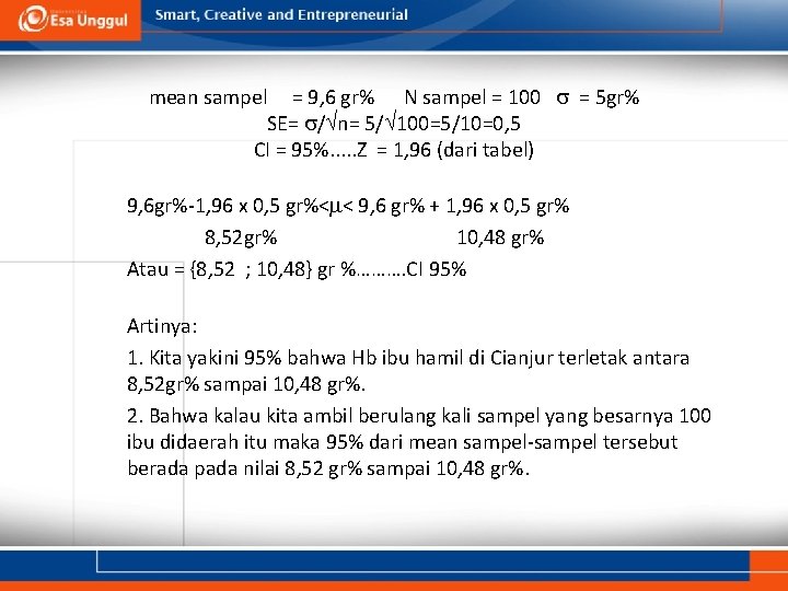 mean sampel = 9, 6 gr% N sampel = 100 = 5 gr% SE=