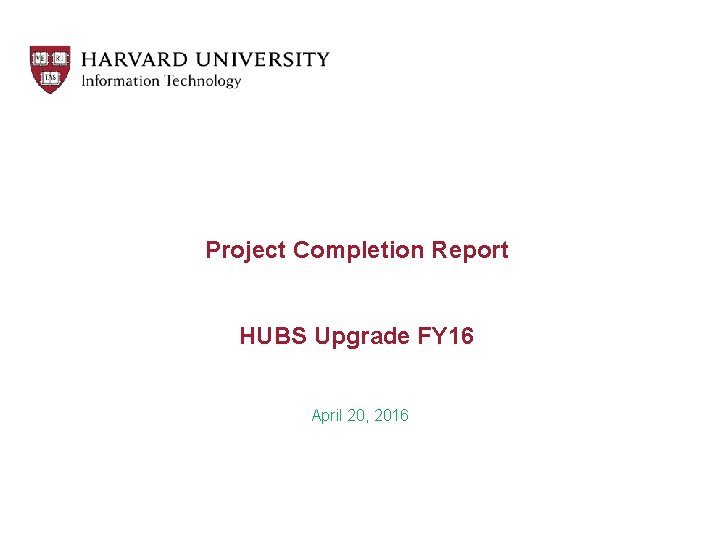 Project Completion Report HUBS Upgrade FY 16 April 20, 2016 