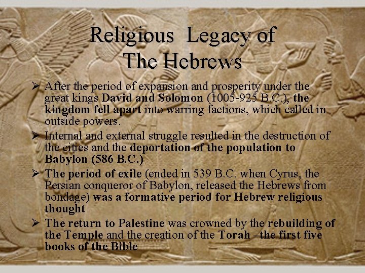 Religious Legacy of The Hebrews Ø After the period of expansion and prosperity under