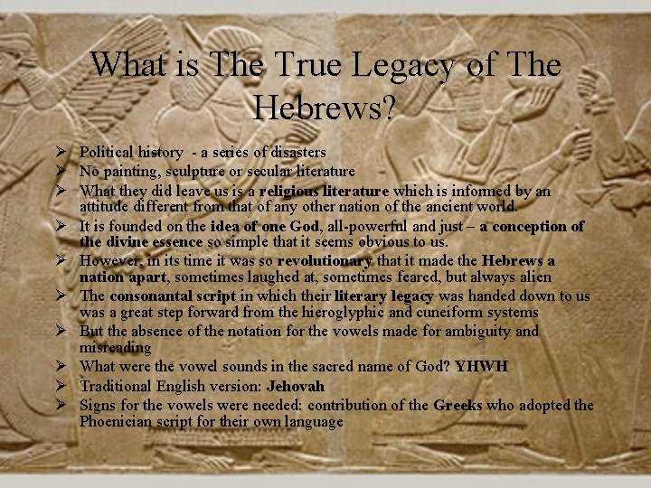 What is The True Legacy of The Hebrews? Ø Political history - a series