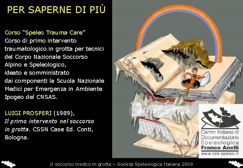 PER SAPERNE DI PIÙ Corso “Speleo Trauma Care” Corso di primo intervento traumatologico in