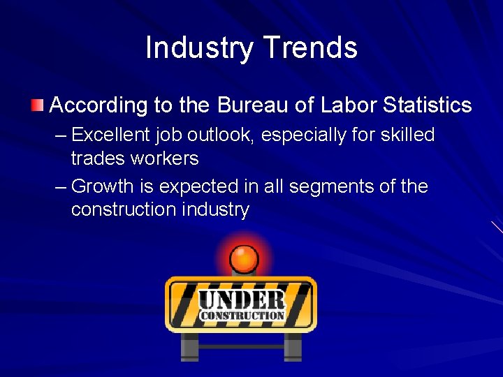 Industry Trends According to the Bureau of Labor Statistics – Excellent job outlook, especially