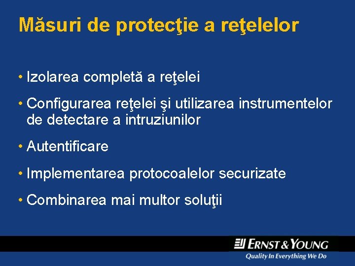 Măsuri de protecţie a reţelelor • Izolarea completă a reţelei • Configurarea reţelei şi Măsuri de protecţie a reţelelor • Izolarea completă a reţelei • Configurarea reţelei şi