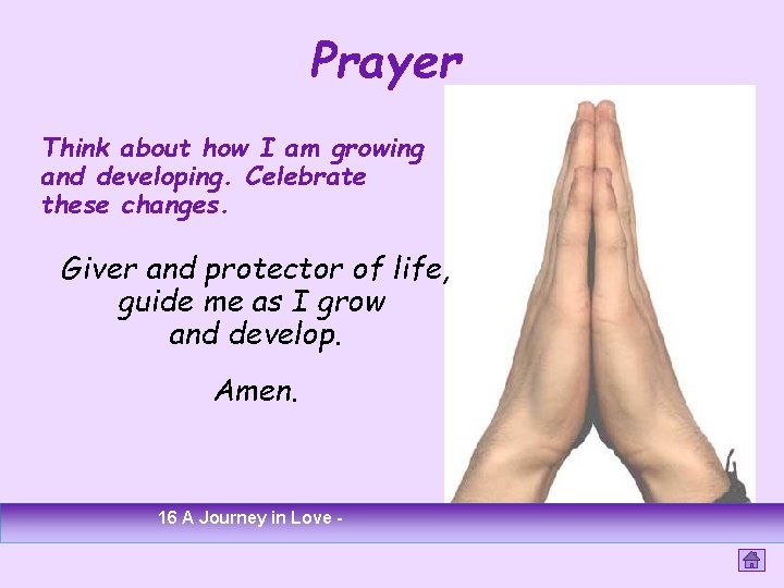 Prayer Think about how I am growing and developing. Celebrate these changes. Giver and Prayer Think about how I am growing and developing. Celebrate these changes. Giver and