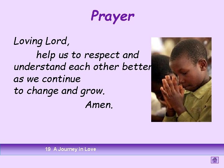 Prayer Loving Lord, help us to respect and understand each other better as we Prayer Loving Lord, help us to respect and understand each other better as we