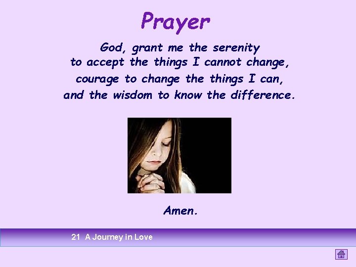 Prayer God, grant me the serenity to accept the things I cannot change, courage Prayer God, grant me the serenity to accept the things I cannot change, courage