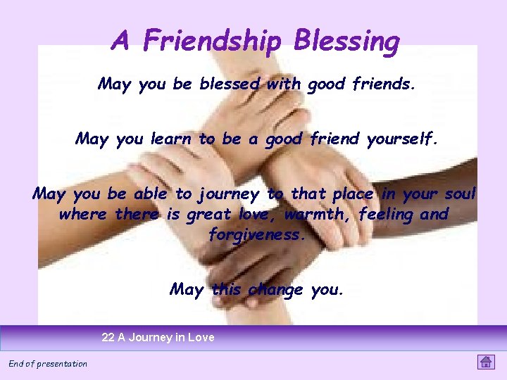 A Friendship Blessing May you be blessed with good friends. May you learn to A Friendship Blessing May you be blessed with good friends. May you learn to