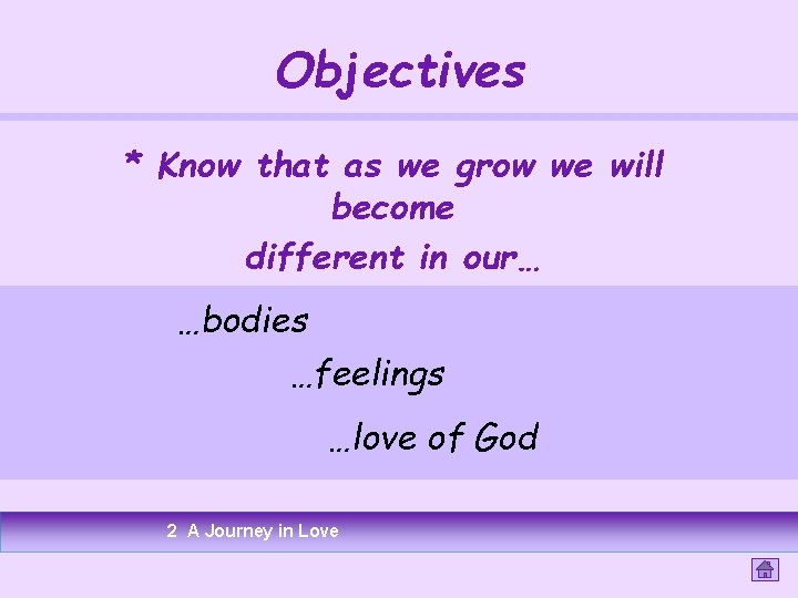 Objectives * Know that as we grow we will become different in our… …bodies Objectives * Know that as we grow we will become different in our… …bodies