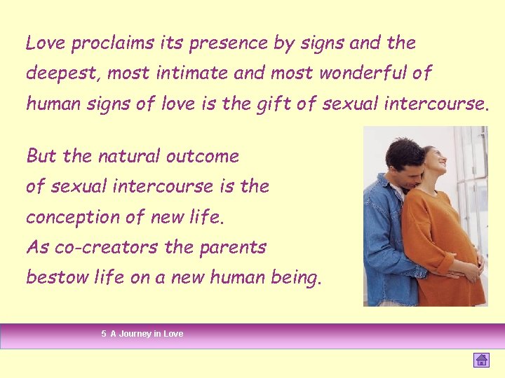 Love proclaims its presence by signs and the deepest, most intimate and most wonderful Love proclaims its presence by signs and the deepest, most intimate and most wonderful