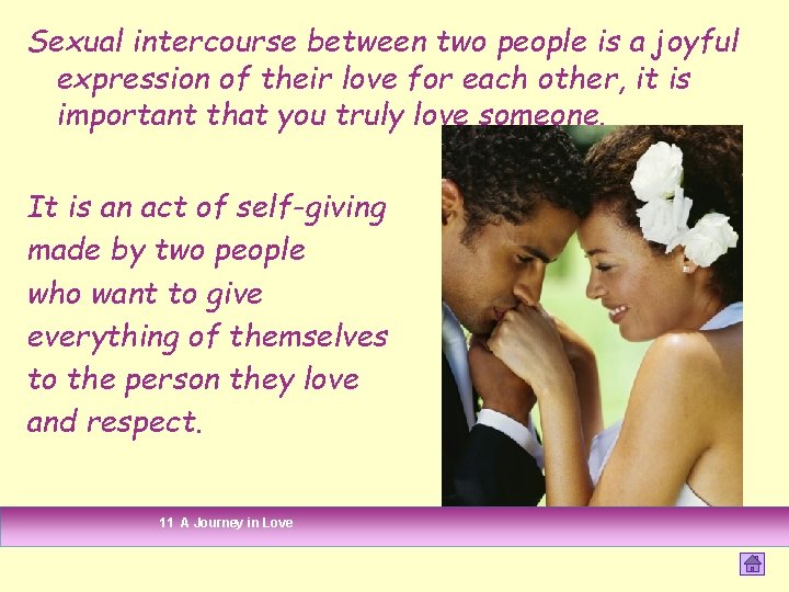 Sexual intercourse between two people is a joyful expression of their love for each Sexual intercourse between two people is a joyful expression of their love for each