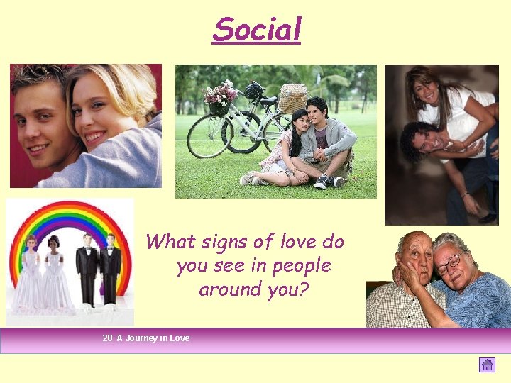 Social What signs of love do you see in people around you? 28 A Social What signs of love do you see in people around you? 28 A