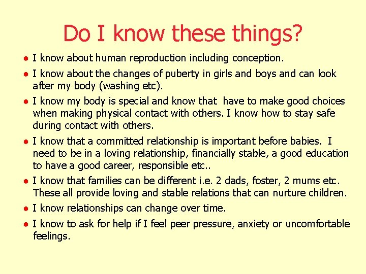 Do I know these things? ● I know about human reproduction including conception. ● Do I know these things? ● I know about human reproduction including conception. ●