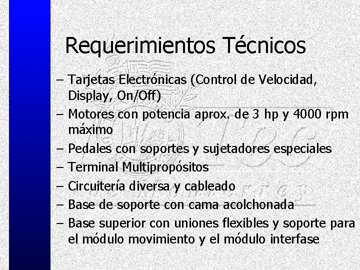 Requerimientos Técnicos – Tarjetas Electrónicas (Control de Velocidad, Display, On/Off) – Motores con potencia