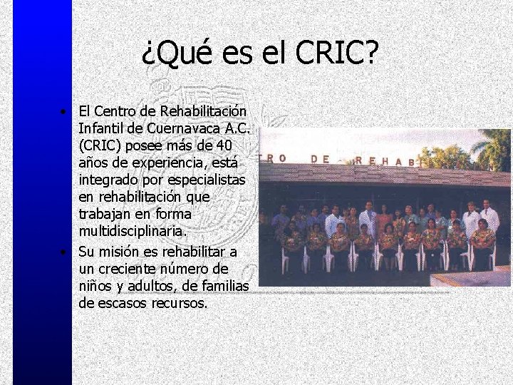 ¿Qué es el CRIC? • El Centro de Rehabilitación Infantil de Cuernavaca A. C.