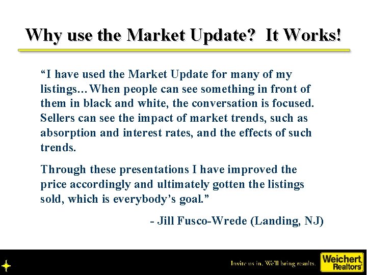 Why use the Market Update? It Works! “I have used the Market Update for