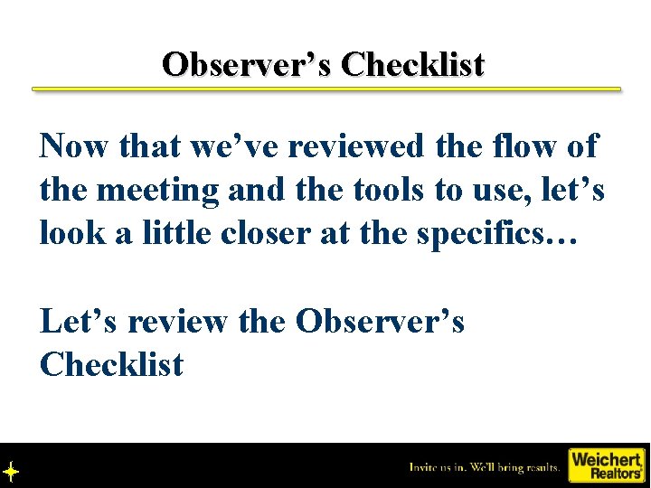 Observer’s Checklist Now that we’ve reviewed the flow of the meeting and the tools