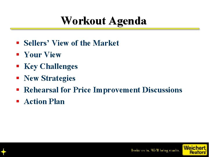 Workout Agenda § § § Sellers’ View of the Market Your View Key Challenges
