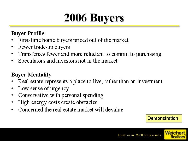 2006 Buyers Buyer Profile • First-time home buyers priced out of the market •