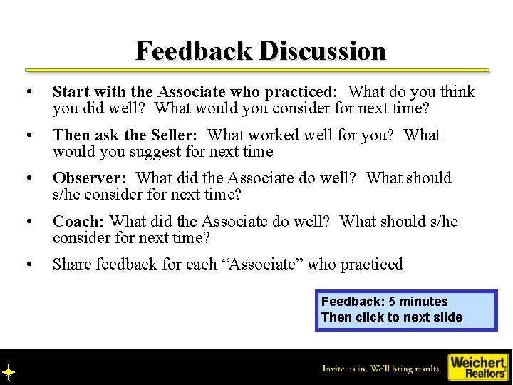 Feedback Discussion • Start with the Associate who practiced: What do you think you