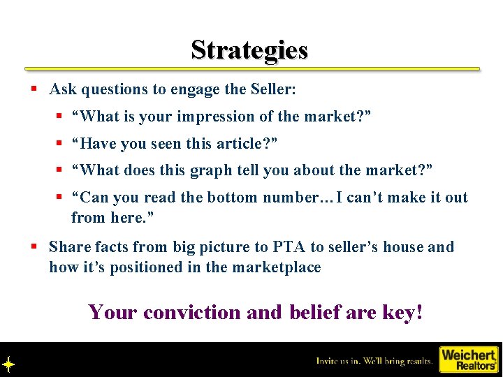 Strategies § Ask questions to engage the Seller: § “What is your impression of