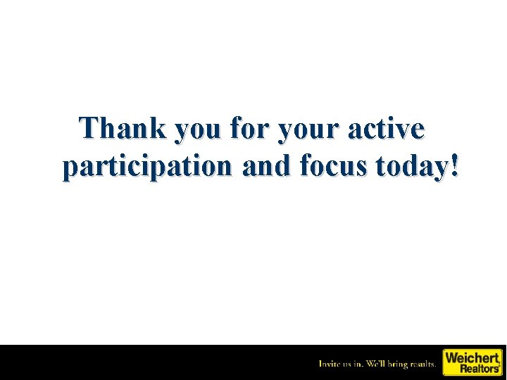 Thank you for your active participation and focus today! 