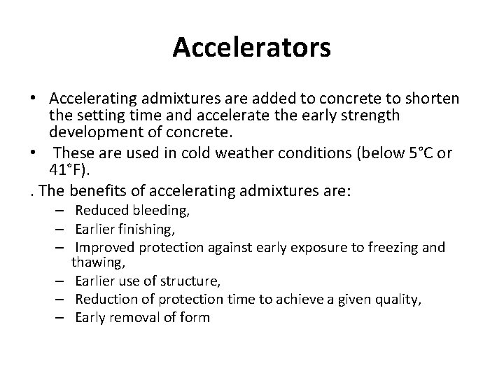 Accelerators • Accelerating admixtures are added to concrete to shorten the setting time and