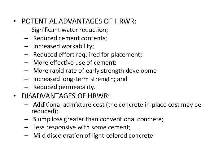  • POTENTIAL ADVANTAGES OF HRWR: – – – – Significant water reduction; Reduced