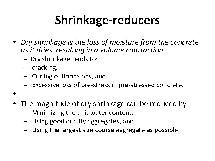 Shrinkage-reducers • Dry shrinkage is the loss of moisture from the concrete as it