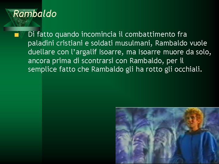 Rambaldo Di fatto quando incomincia il combattimento fra paladini cristiani e soldati musulmani, Rambaldo